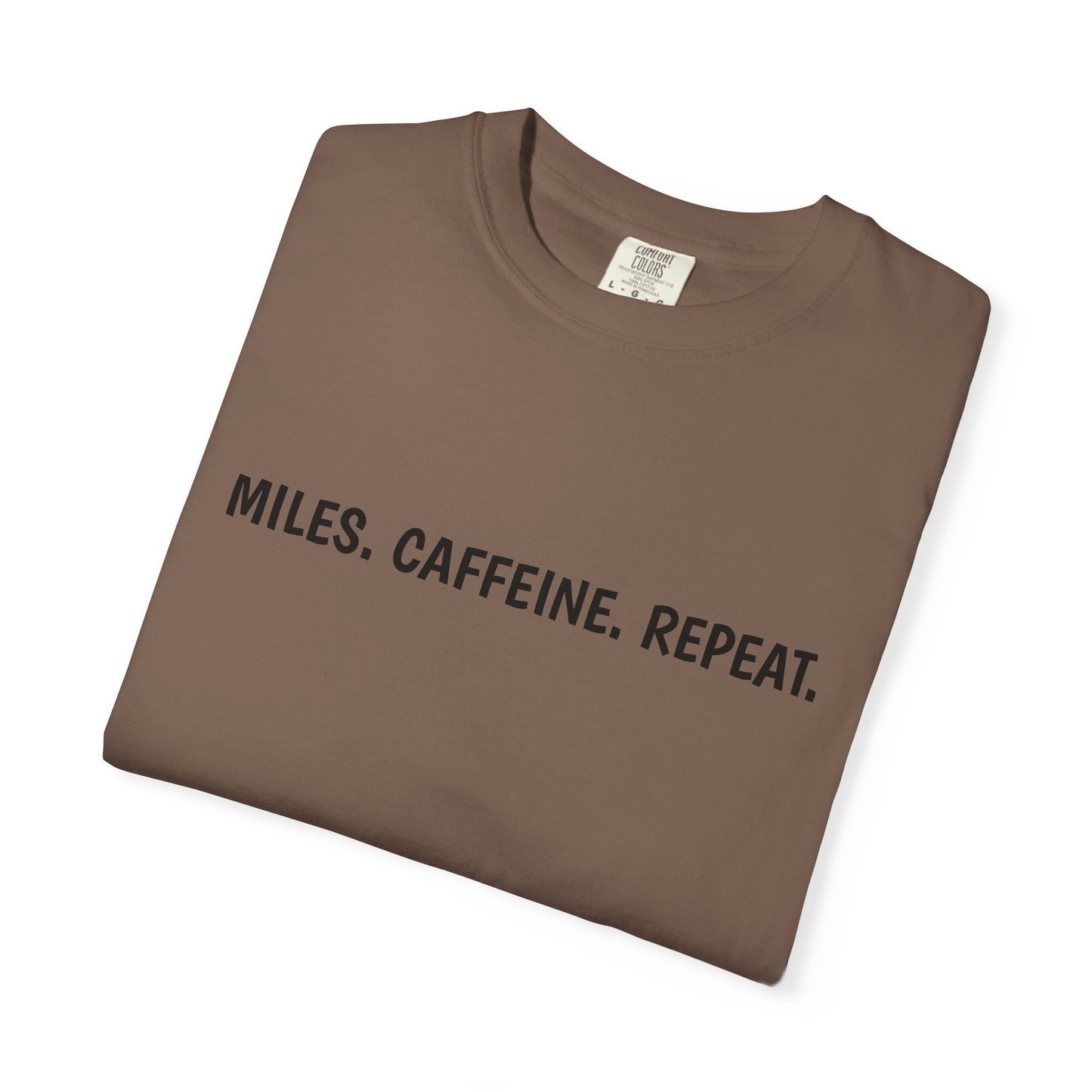 Miles. Caffeine. Repeat. Tee