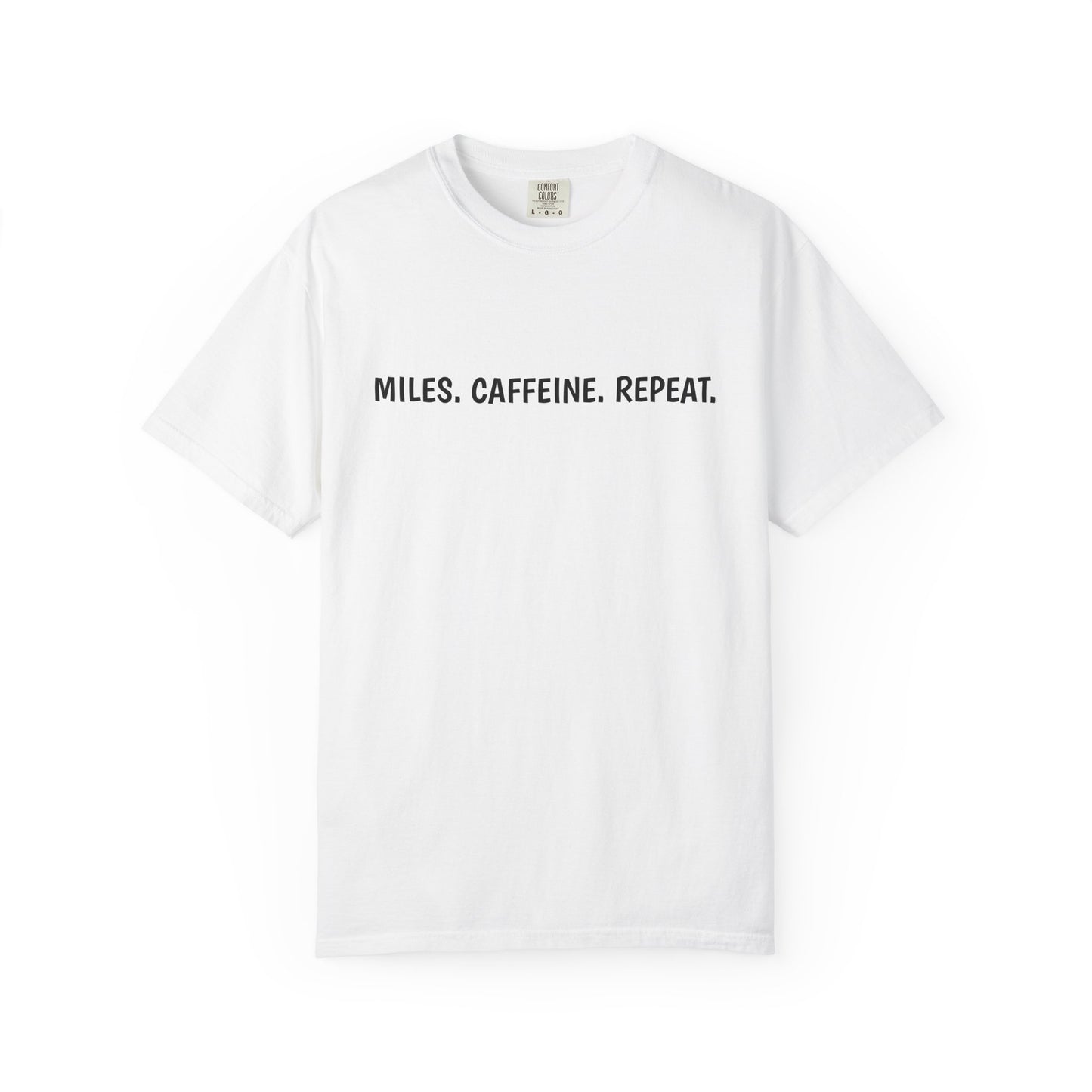 Miles. Caffeine. Repeat. Tee