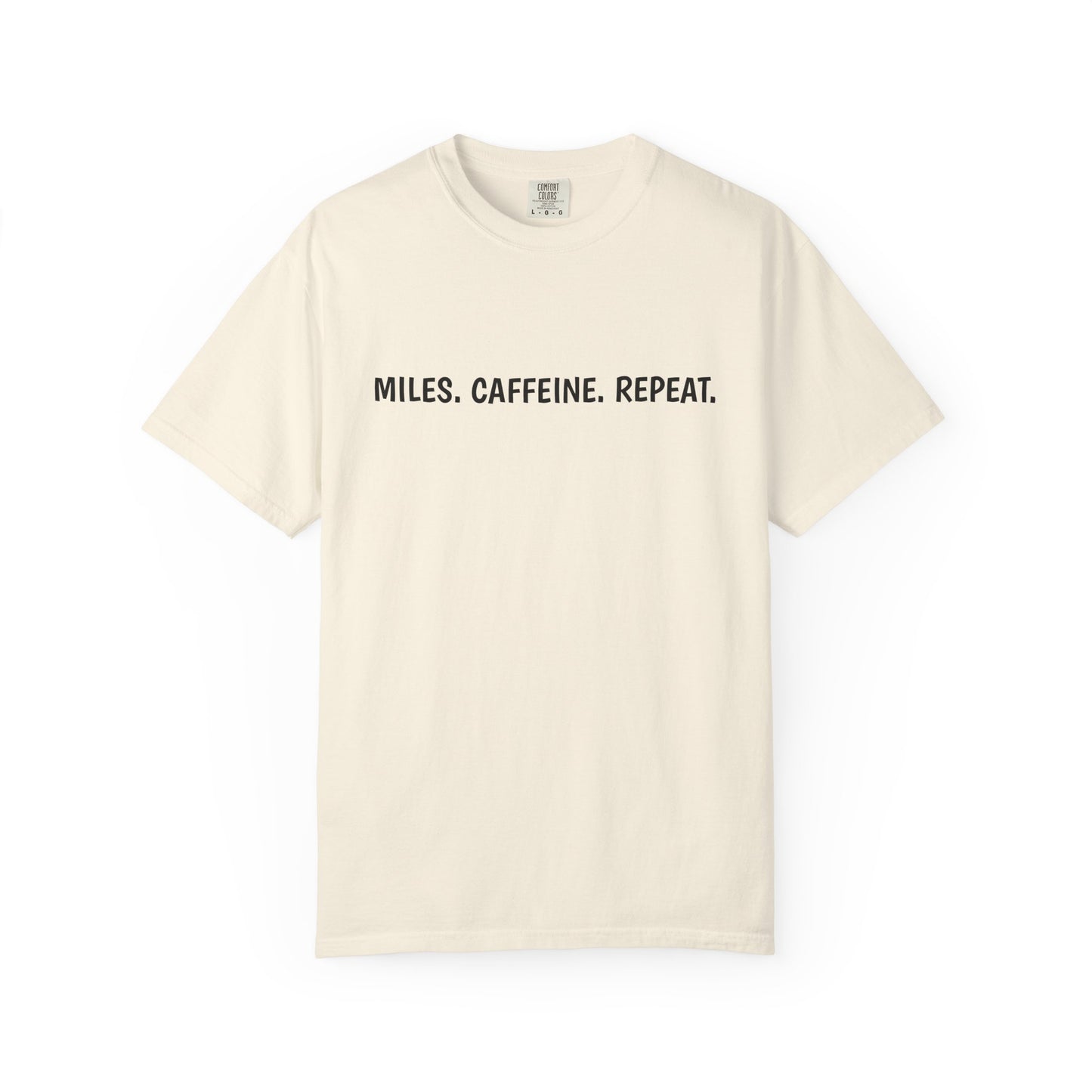 Miles. Caffeine. Repeat. Tee