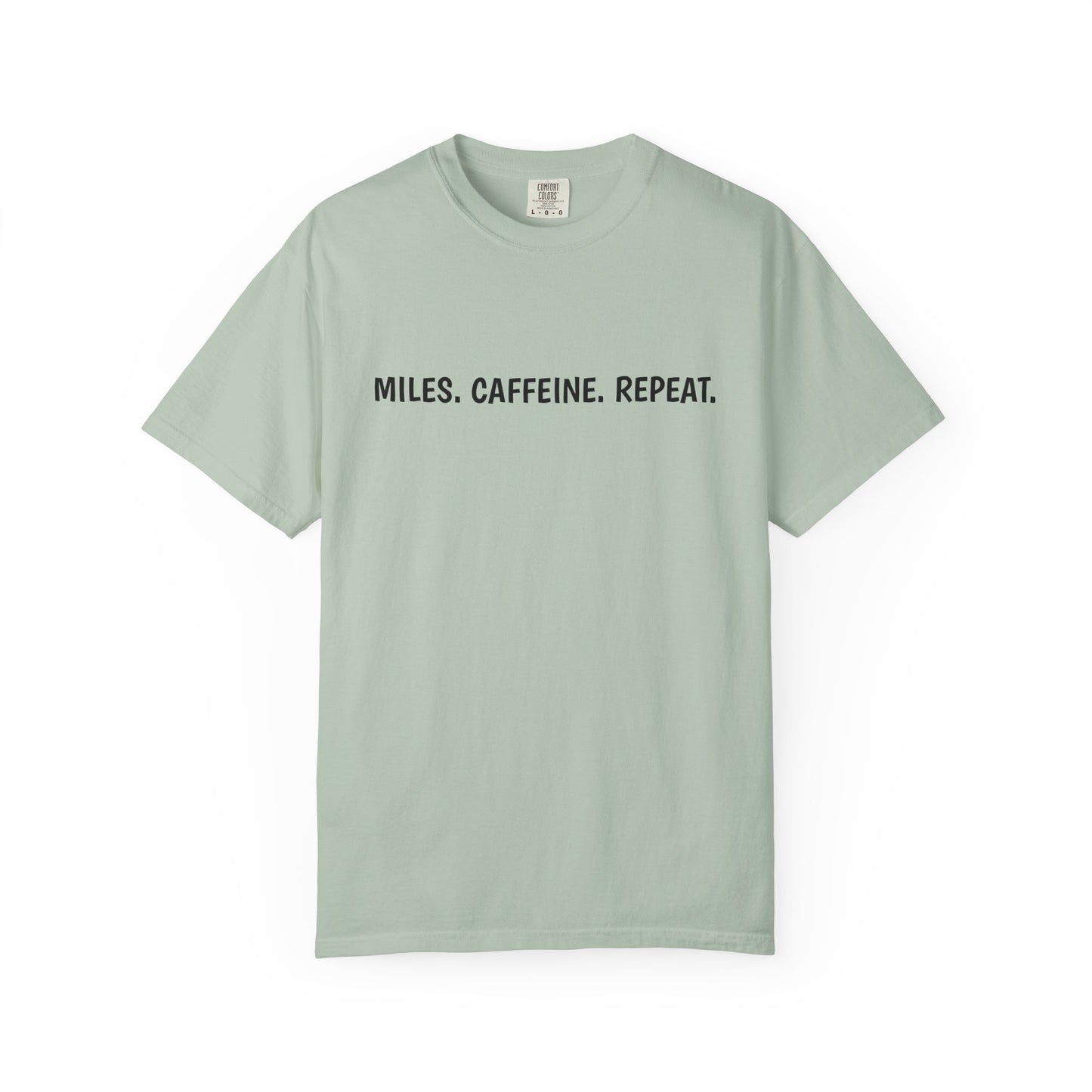 Miles. Caffeine. Repeat. Tee
