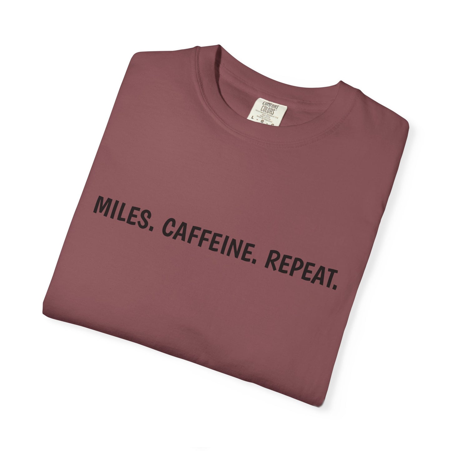 Miles. Caffeine. Repeat. Tee